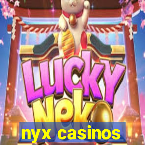 nyx casinos